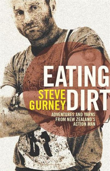 Eating Dirt by Steve Gurney